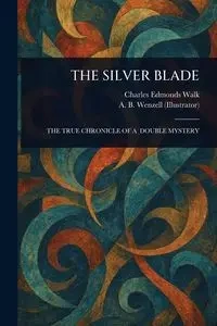 THE SILVER BLADE - Charles Walk Edmonds