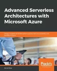 Advanced Serverless Architectures with Microsoft Azure - Daniel Bass