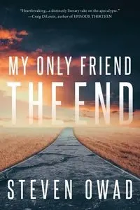 My Only Friend, the End - Steven Owad