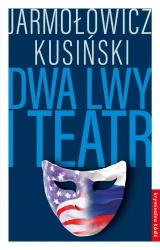 Dwa lwy i teatr - Jacek Kusiński, Piotr Jarmołowicz