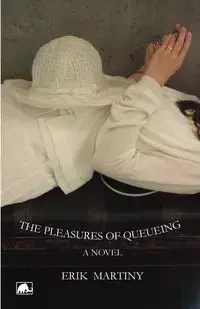 The Pleasures of Queueing - Erik Martiny