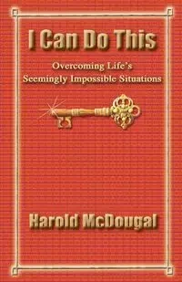 I Can Do This! - Harold McDougal