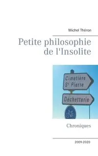 Petite philosophie de l'Insolite - Michel Théron