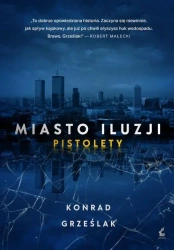 Miasto iluzji. Pistolety - Konrad Grześlak