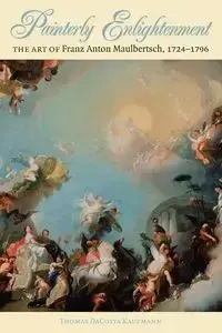 Painterly Enlightenment - Thomas Kaufmann DaCosta