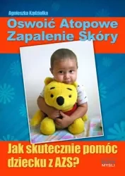 Oswoić atopowe zapalenie skóry (Wersja elektroniczna (PDF)) - Agnieszka Kądziołka