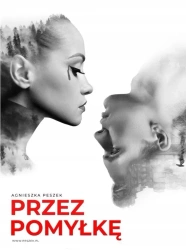 Przez pomyłkę wyd.2 - Agnieszka Peszek