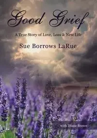 Good Grief - LaRue Sue Borrows