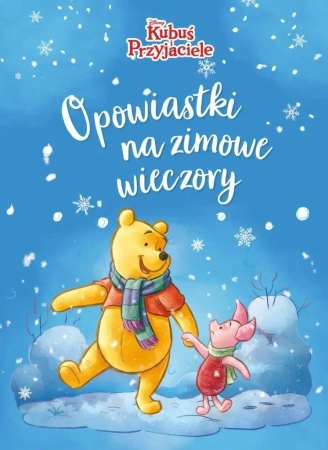 Opowiastki na zimowe wieczory. Kubuś i Przyjaciele - praca zbiorowa