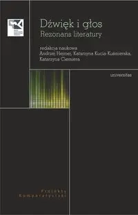 Dźwięk i głos. Rezonans literatury - Andrzej Hejmej, Katarzyna Kucia-kuśmierska, Katar