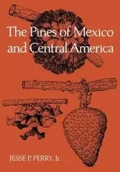 The Pines of Mexico and Central America - P. Jr. Perry Jesse