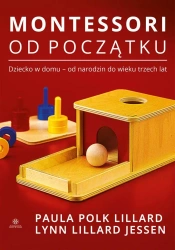 Montessori od początku - Paula Polk Lillard, Lynn Lillard Jessen, Katarzyn