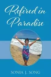 Refired in Paradise - Song Sonia J
