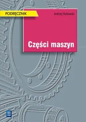 Części maszyn. Andrzej Rutkowski. Podr. WSIP - Andrzej Rutkowski