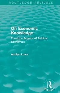 On Economic Knowledge - Adolph Lowe