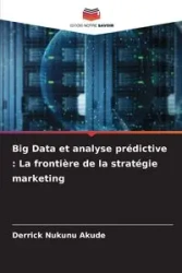 Big Data et analyse prédictive - Derrick Akude Nukunu