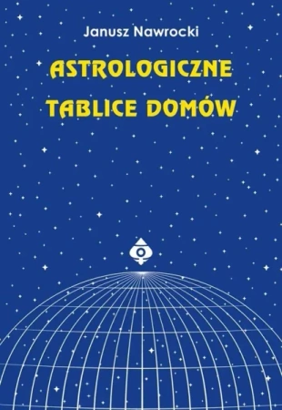 Astrologiczne tablice domów w.2020 - Janusz Nawrocki