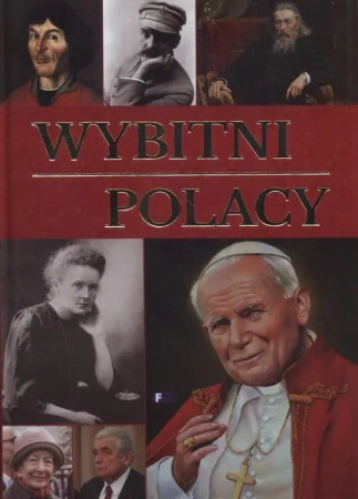Wybitni Polacy. Wydawnictwo Fenix - Opracowanie zbiorowe