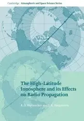 The High-Latitude Ionosphere and Its Effects on Radio Propagation - Hargreaves J. K.