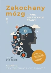 Zakochany mózg i inne niezwykłe stany - Julia Fischer, Anna Grysińska
