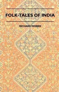 Folk-Tales of India - Morris Richard