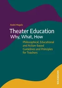 Theater Education - Why, What, How - Magela André
