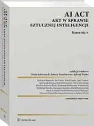 AI Act Akt w sprawie sztucznej inteligencji Komentarz - Opracowanie zbiorowe