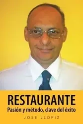 Restaurante Pasión y método, clave del éxito - Jose Llopiz