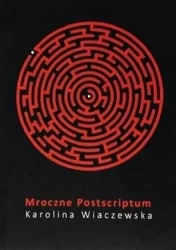 Mroczne Postscriptum - Karolina Wiaczewska