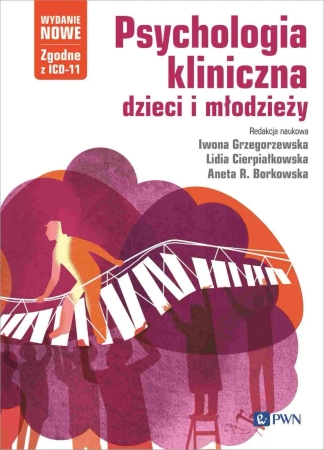 Psychologia kliniczna dzieci i młodzieży - Iwona Grzegorzewska, Lidia Cierpiałkowska, Aneta