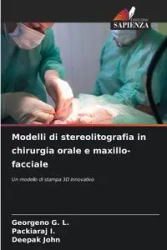 Modelli di stereolitografia in chirurgia orale e maxillo-facciale - G. L. Georgeno