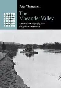The Maeander Valley - Peter Thonemann