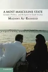 A Most Masculine State - Al-Rasheed Madawi