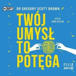 Twój umysł to potęga audiobook - Gregory Scott Brown