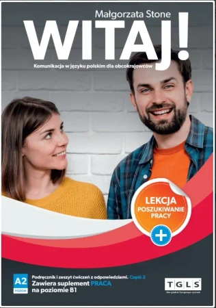 Witaj! Komunikacja w języku polskim dla obcokrajowców. Poziom A2-cz.2. Podręcznik i zeszyt ćwiczeń z