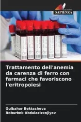 Trattamento dell'anemia da carenza di ferro con farmaci che favoriscono l'eritropoiesi - Bektasheva Gulbahor