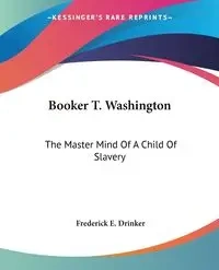 Booker T. Washington - Frederick E. Drinker