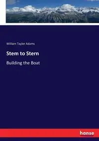 Stem to Stern - William Taylor Adams
