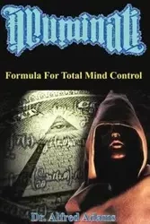Illuminati Formula for Total Mind Control - Alfred Adams