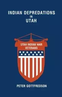 Indian Depredations in Utah - Peter Gottfredson