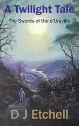 A Twilight Tale - Etchell D J