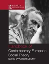 Handbook of Contemporary European Social Theory - Delanty Gerard