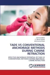 TADS VS CONVENTIONAL ANCHORAGE METHODS DURING CANINE RETRACTION - Mehta Ushmita