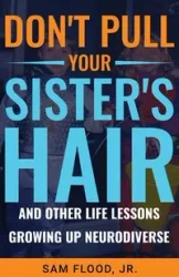 Don't Pull Your Sister's Hair - Sam Flood Jr.