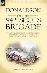 Donaldson of the 94th-Scots Brigade - Joseph Donaldson