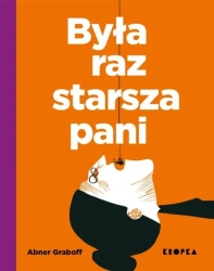 Była raz starsza pani - Abner Graboff