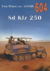 Sd Kfz 250 Tank Power nr 604 - Janusz Ledwoch