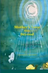 Mother's Love from Beyond - Mateen Haneefa