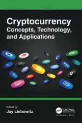 Cryptocurrency Concepts, Technology, and Applications - Liebowitz Jay