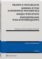Prawo o notariacie. Kodeks Etyki Zawodowej - Aleksander Oleszko, Radosław Pastuszko